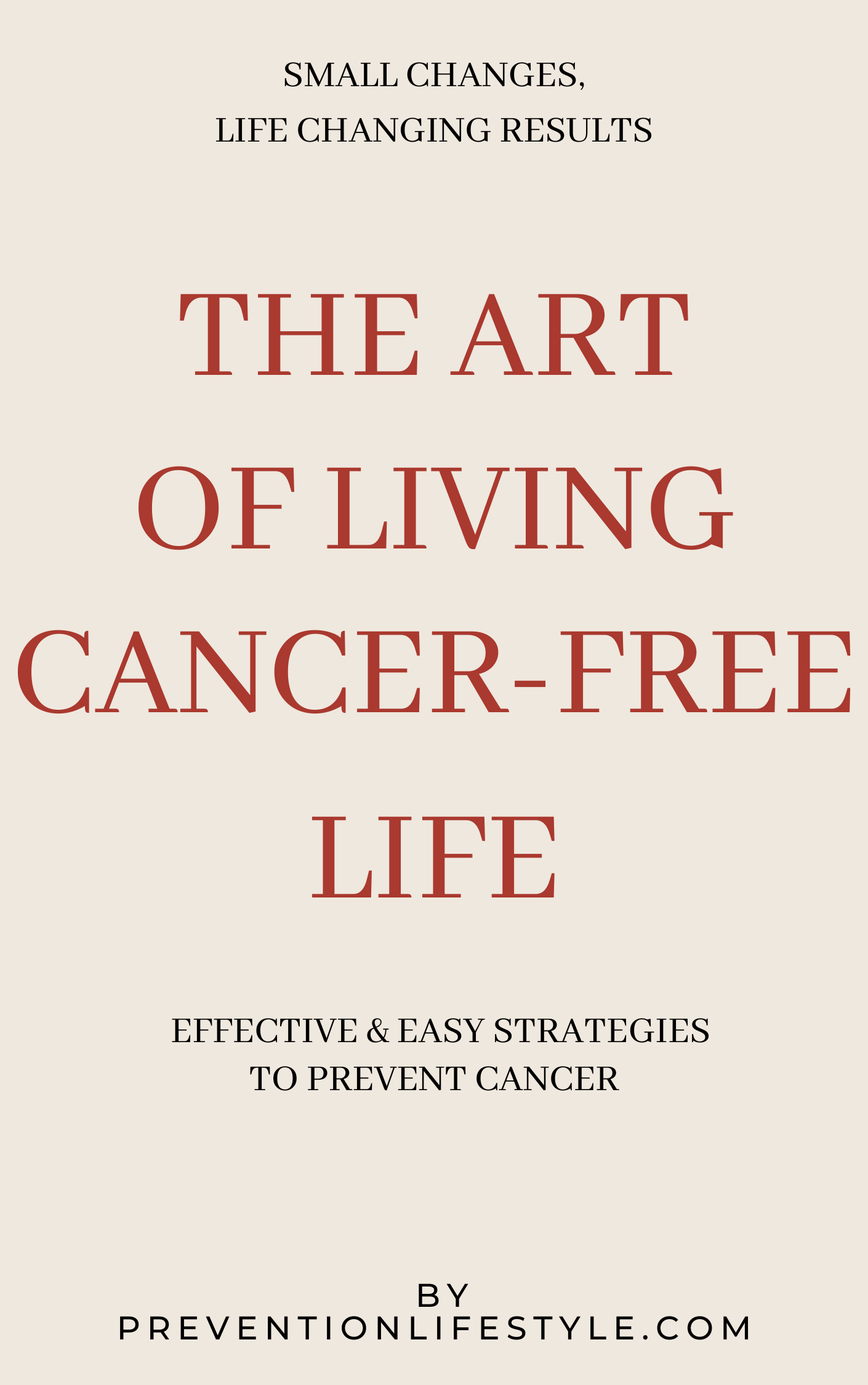 The Art Of Living Cancer-Free Life The Art Of Living Cancer-Free Life